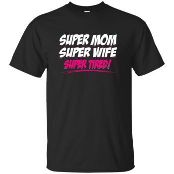 super mom super tired shirt - black