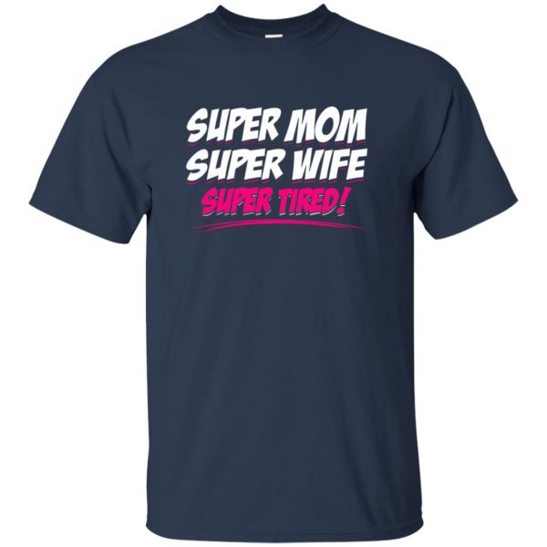 super mom super tired t shirt - navy blue