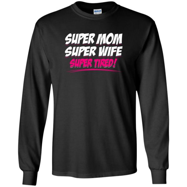 super mom super tired long sleeve - black