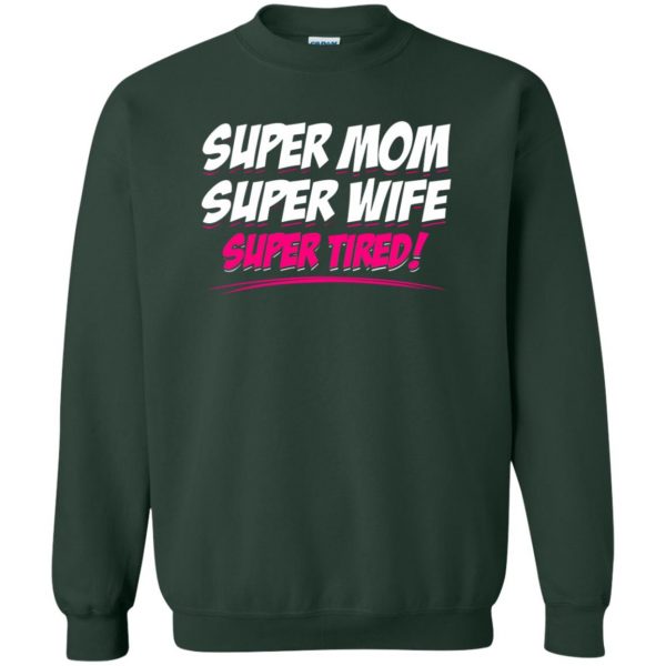 super mom super tired sweatshirt - forest green