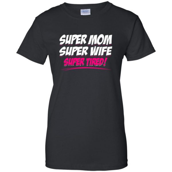 super mom super tired womens t shirt - lady t shirt - black