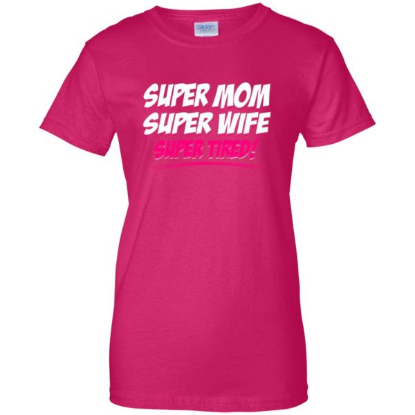 super mom super tired womens t shirt - lady t shirt - pink heliconia