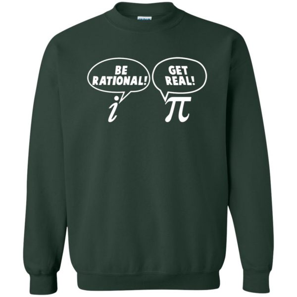 get real be rational sweatshirt - forest green