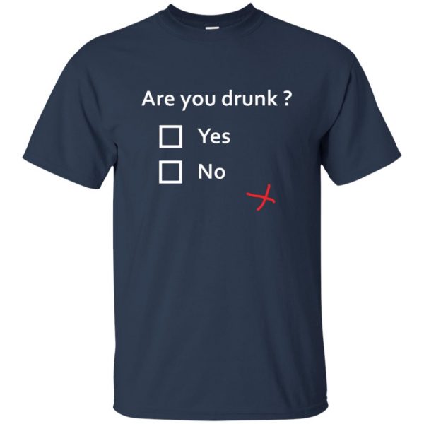 are you drunk t shirt - navy blue