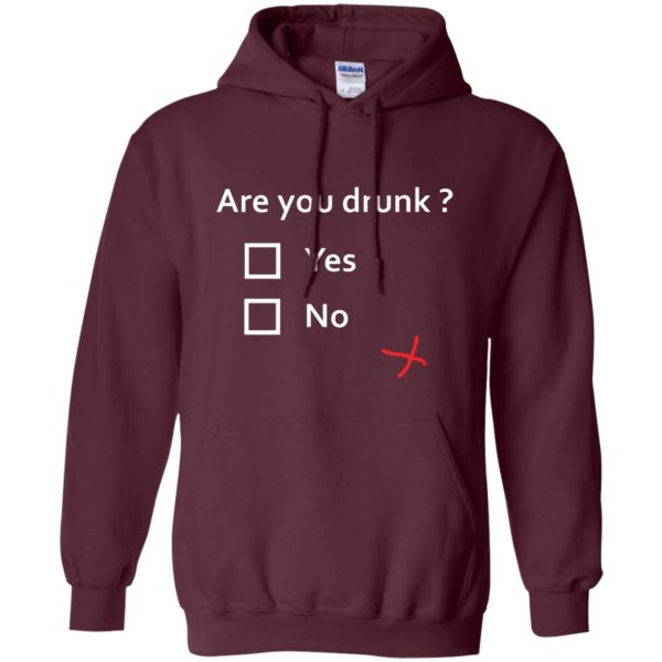 are you drunk hoodie - maroon