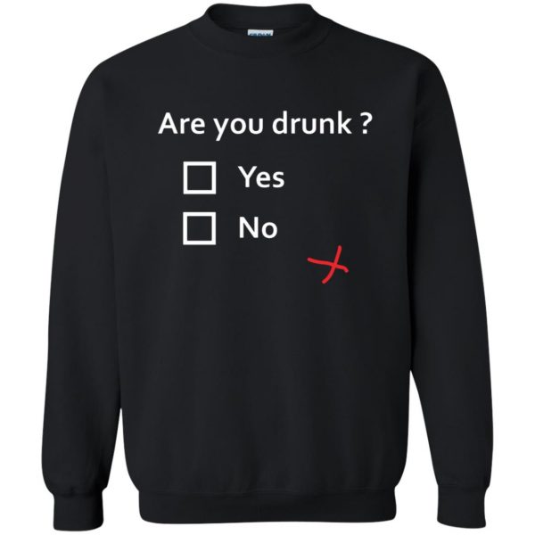 are you drunk sweatshirt - black