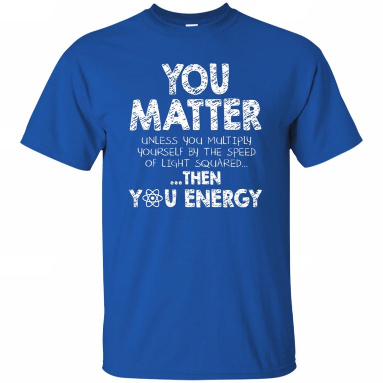 You Matter T-Shirt - 10% Off - FavorMerch