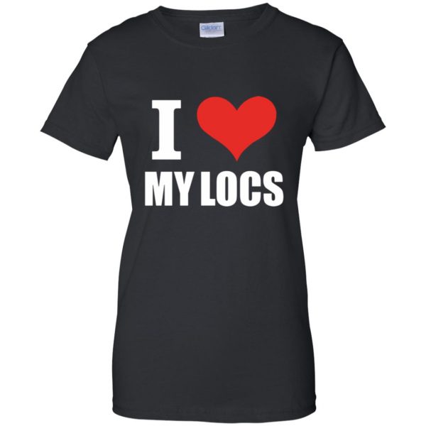 i love my locs womens t shirt - lady t shirt - black