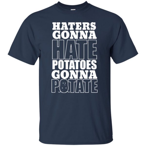 haters gonna hate potatoes gonna potate t shirt - navy blue