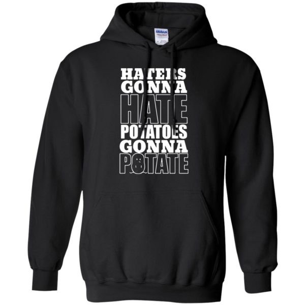 haters gonna hate potatoes gonna potate hoodie - black
