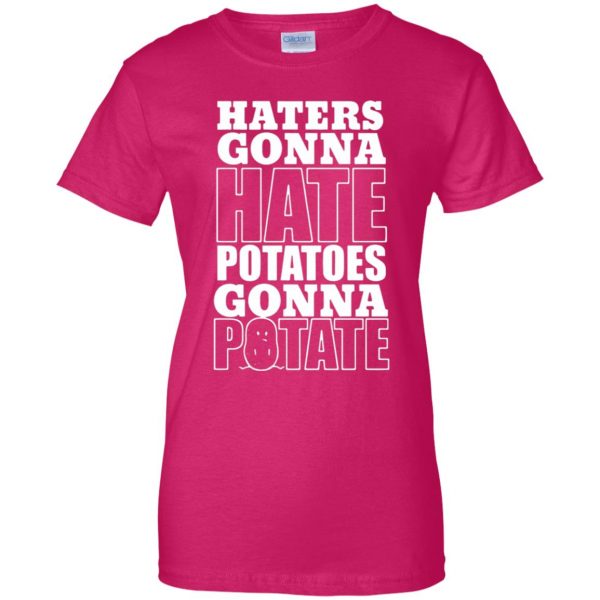 haters gonna hate potatoes gonna potate womens t shirt - lady t shirt - pink heliconia
