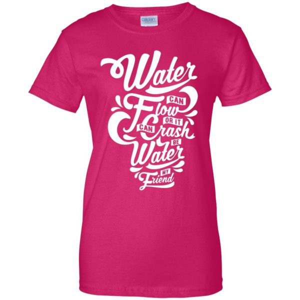 be water my friend womens t shirt - lady t shirt - pink heliconia