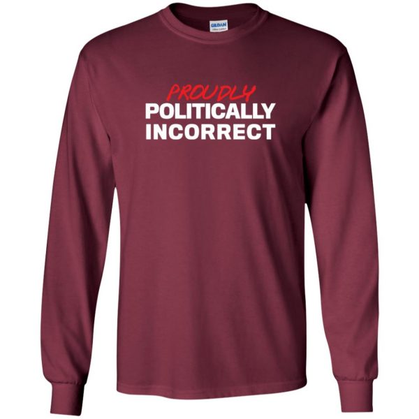 politically incorrect long sleeve - maroon