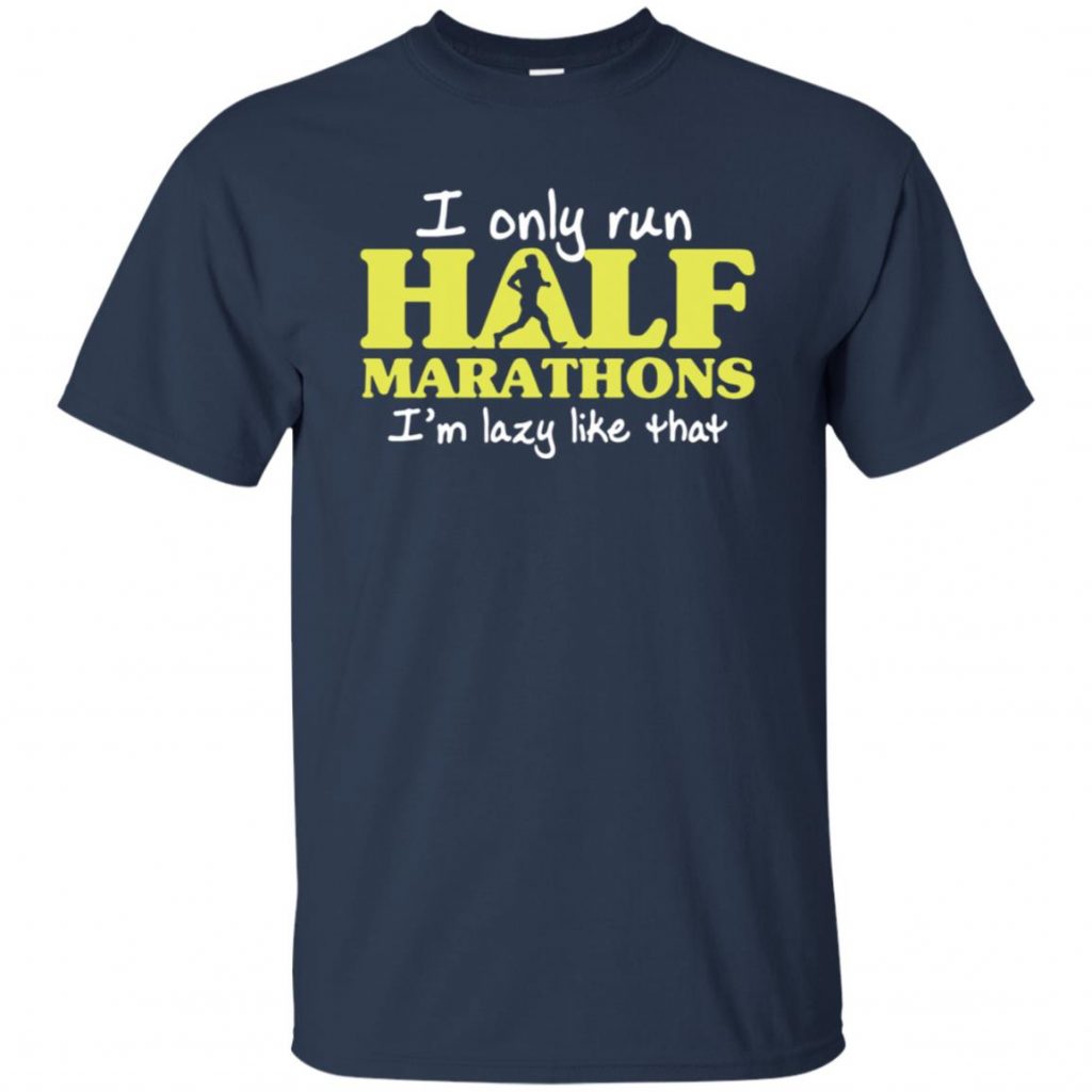 I Only Run Half Marathon - 10% Off - FavorMerch