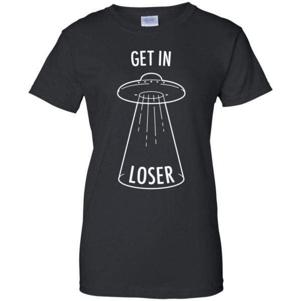 get in loser alien womens t shirt - lady t shirt - black