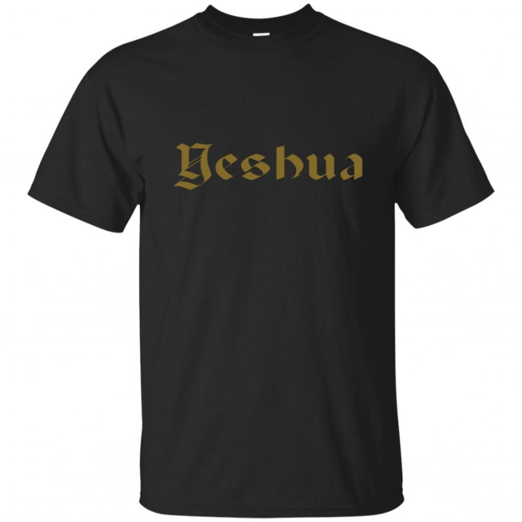 Yeshua T Shirt - 10% Off - FavorMerch