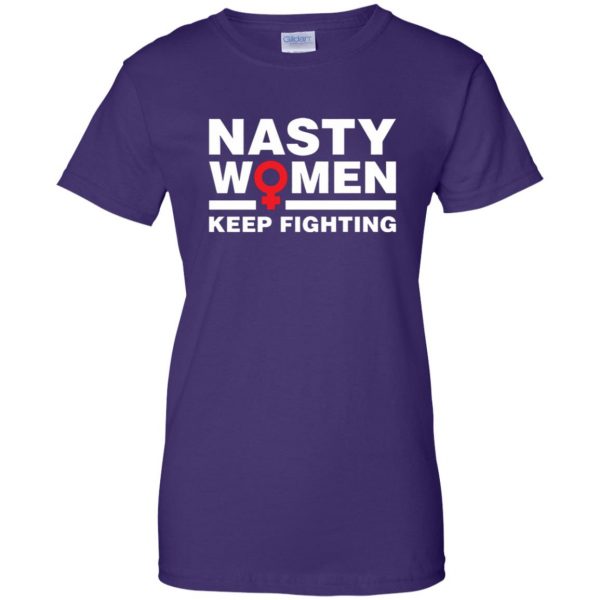 nasty women keep fighting womens t shirt - lady t shirt - purple