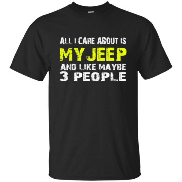 all i care about is my jeep shirt - black