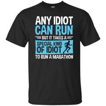 It Takes A Special Kind Of Idiot To Run A Marathon - black