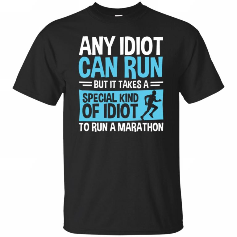 It Takes A Special Kind Of Idiot To Run A Marathon - 10% Off - FavorMerch