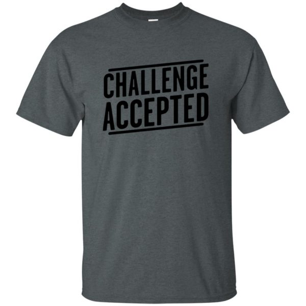 challenge accepted t shirt - dark heather