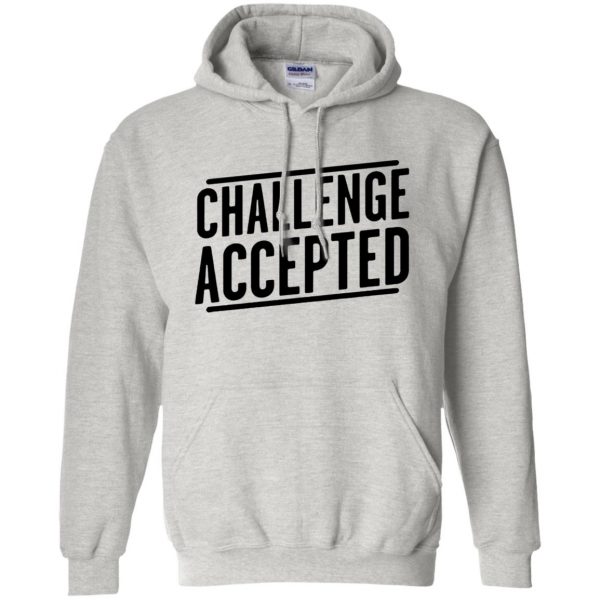 challenge accepted hoodie - ash