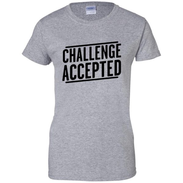 challenge accepted womens t shirt - lady t shirt - sport grey