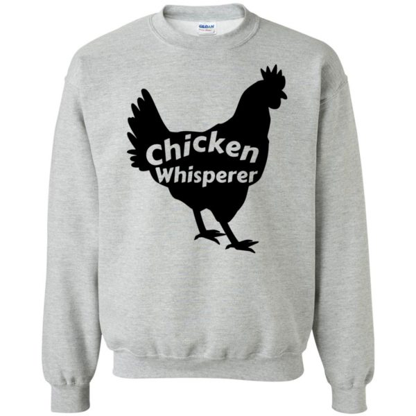 chicken whisperer sweatshirt - sport grey