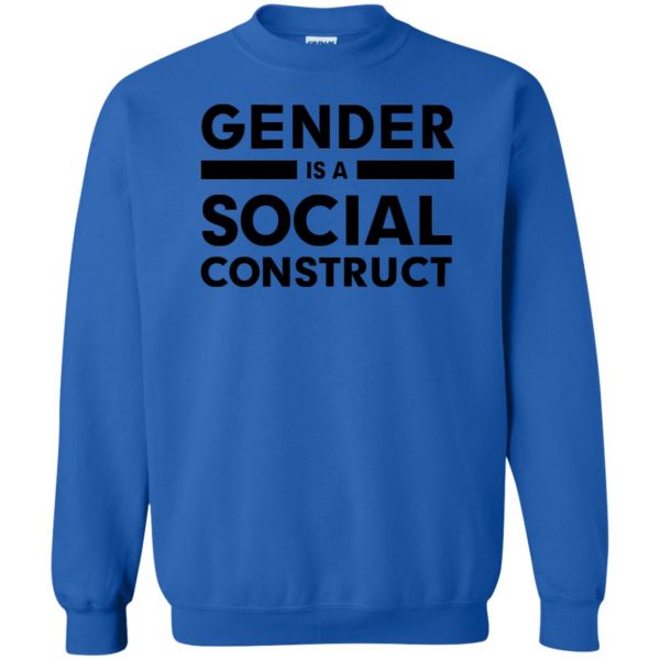 gender is a social construct sweatshirt - royal blue