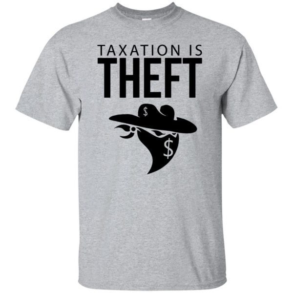 taxation is theft t shirt - sport grey