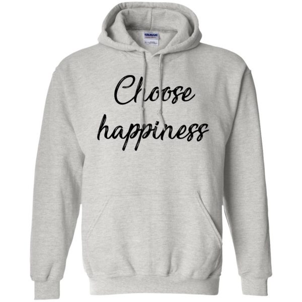 choose happiness hoodie - ash