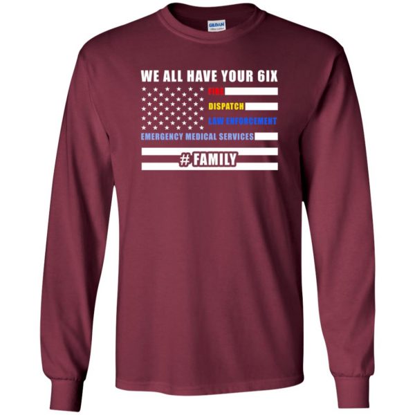 we got your six long sleeve - maroon