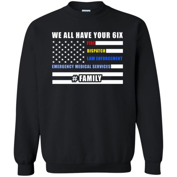 we got your six sweatshirt - black