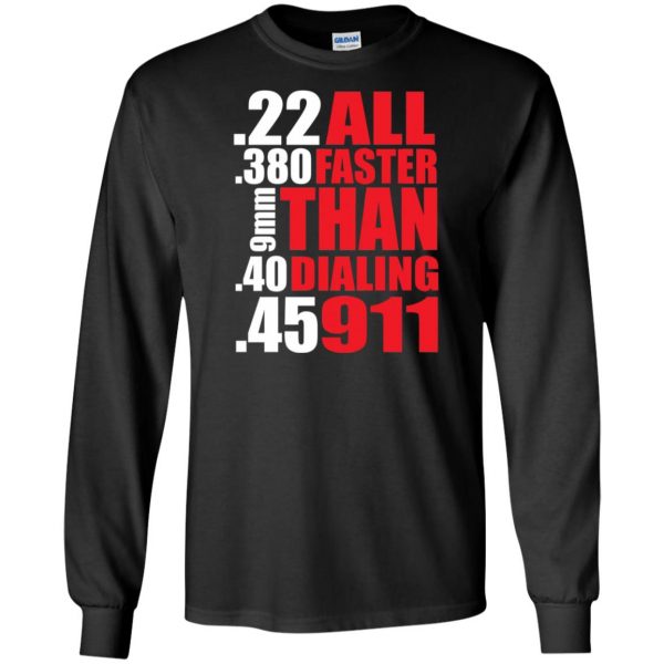 all faster than dialing 911 long sleeve - black