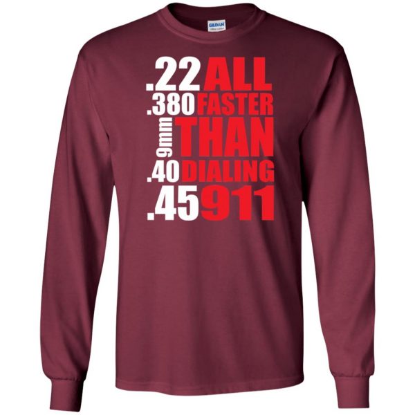 all faster than dialing 911 long sleeve - maroon