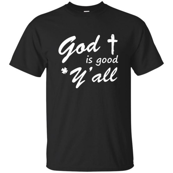 god is good y'all shirt - black