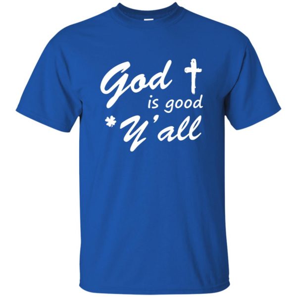 god is good y'all t shirt - royal blue