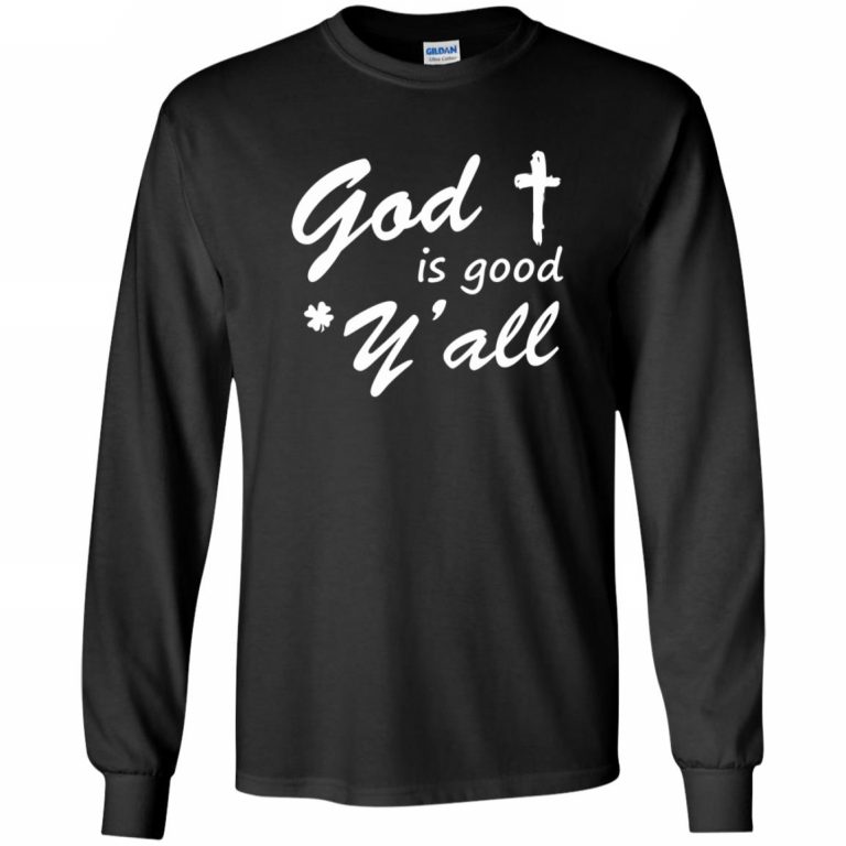 God Is Good Y'all Shirt - 10% Off - FavorMerch