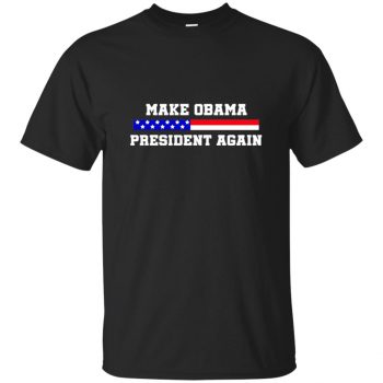 make obama president again shirt - black