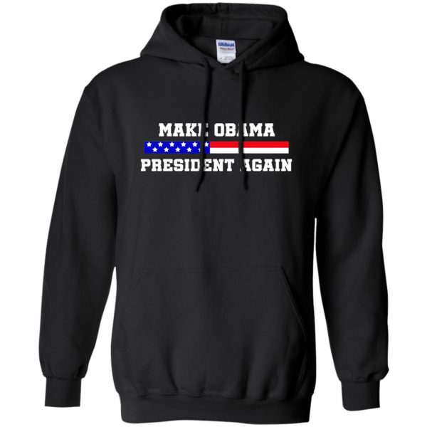 make obama president again hoodie - black