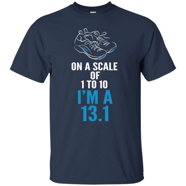 On A Scale Of 1 - 10 I'm A 13.1 t shirt - navy blue