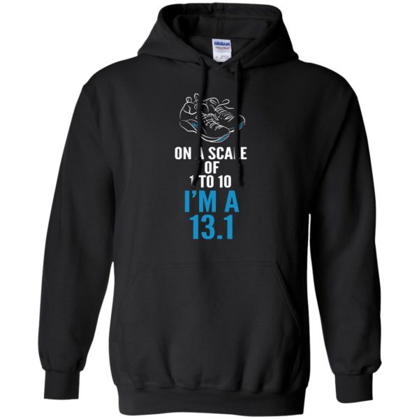 On A Scale Of 1 - 10 I'm A 13.1 hoodie - black
