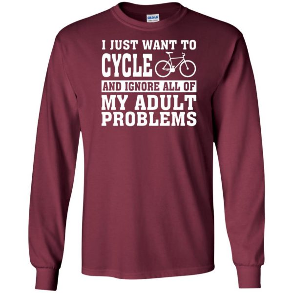 I just want to cycle long sleeve - maroon