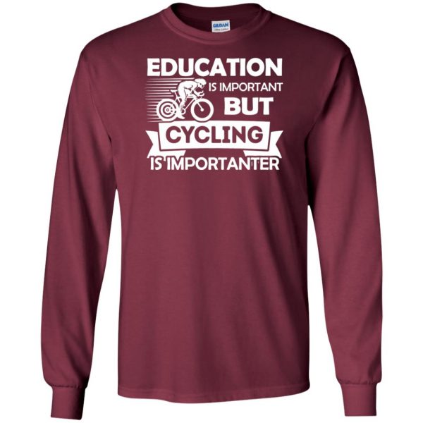 Cycling is importanter long sleeve - maroon