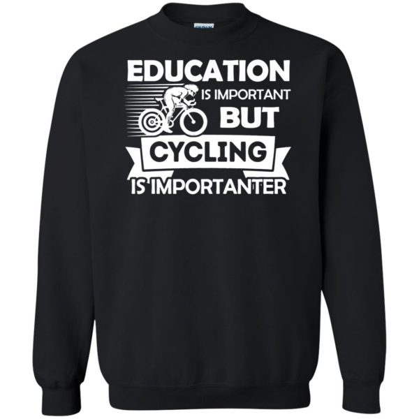 Cycling is importanter sweatshirt - black