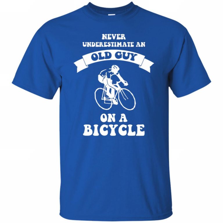 Never Underestimate An Old Guy On A Bicycle - 10% Off - FavorMerch