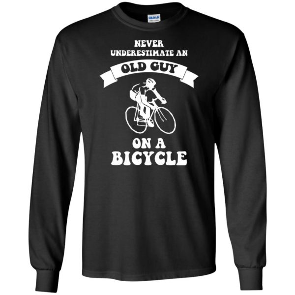 Never underestimate an old guy on a bicycle long sleeve - black