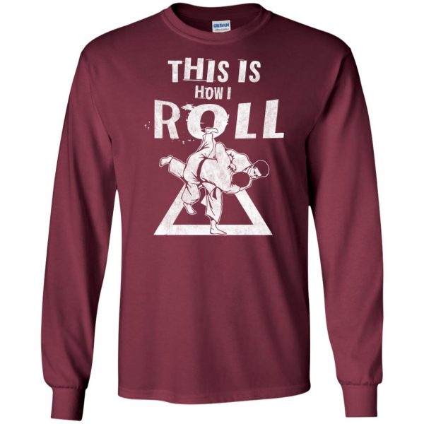 This is how i Roll long sleeve - maroon
