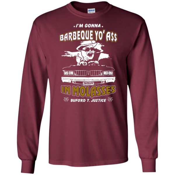 buford t justice long sleeve - maroon