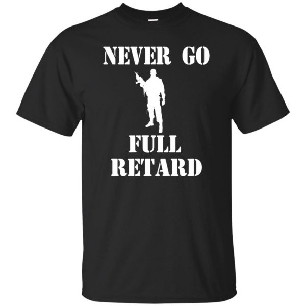 never go full retard tshirt - black